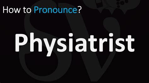 physiatrist pronunciation
